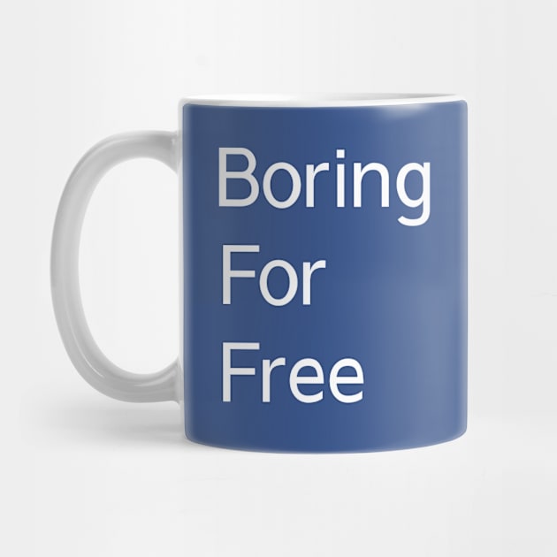 Boring For Free by PhunPhrases